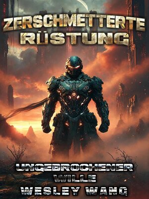 cover image of Zerschmetterte Rüstung, Ungebrochener Wille
